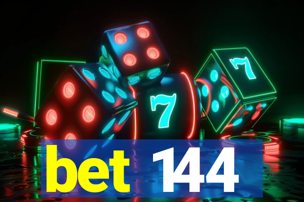 bet 144